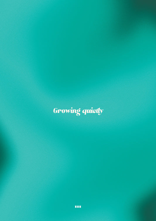Growing quietly minimalist quote poster