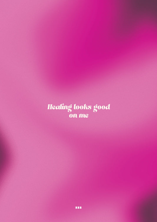 Healing looks good on me affirmation poster