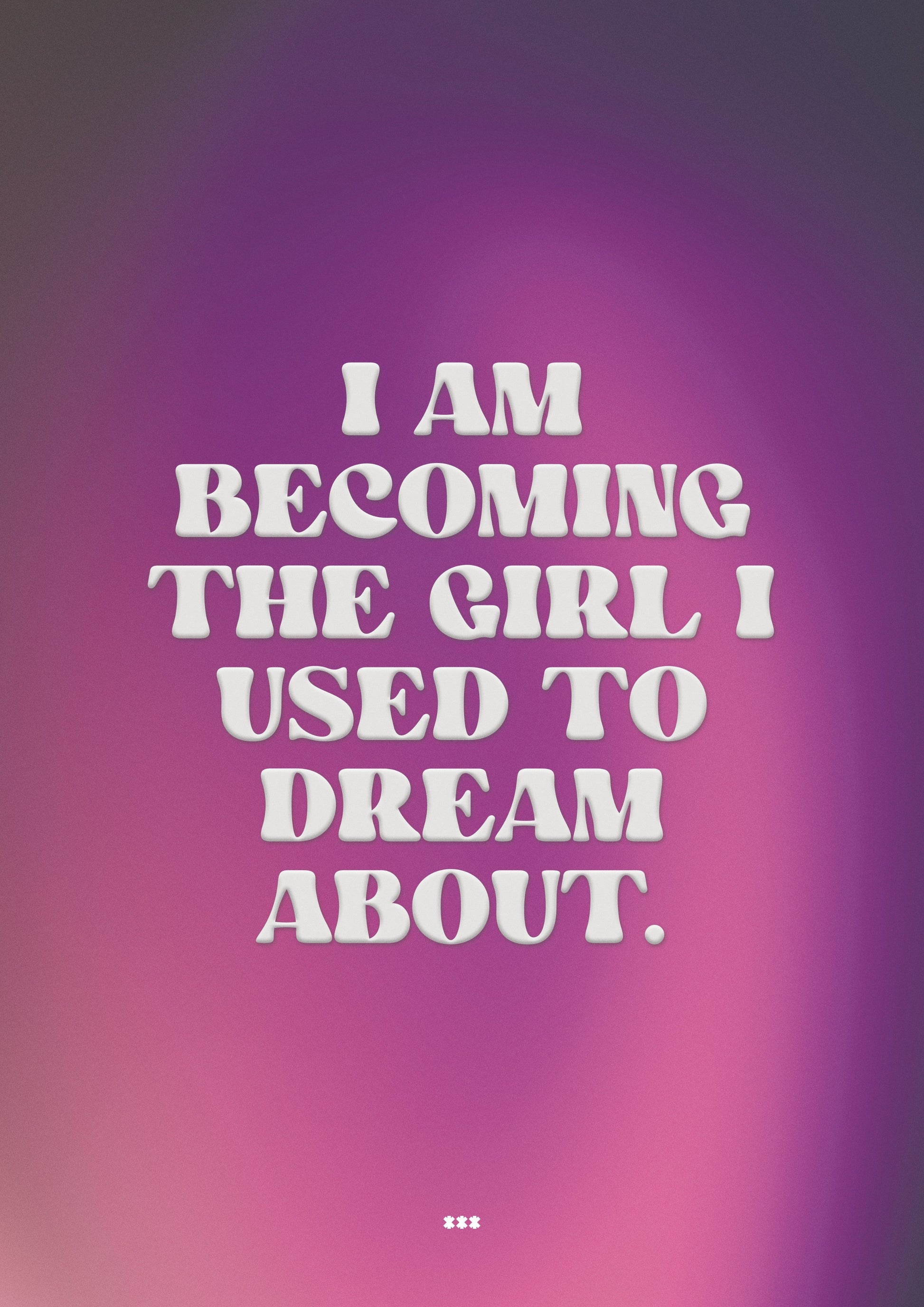 I am becoming the girl affirmation poster