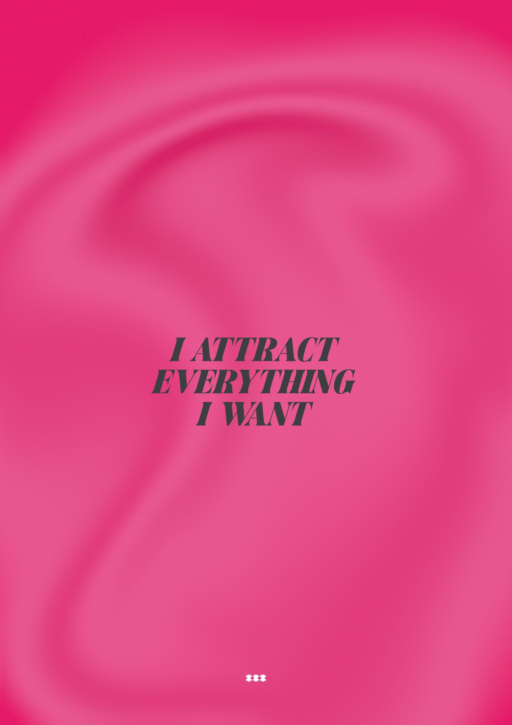 I attract everything I want poster