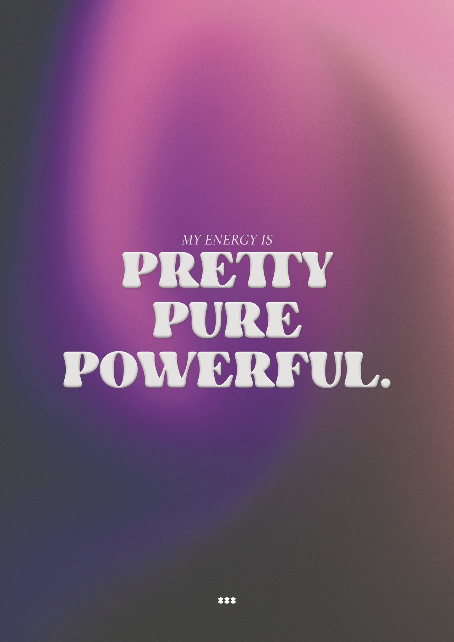 My energy is pretty pure powerful affirmation poster