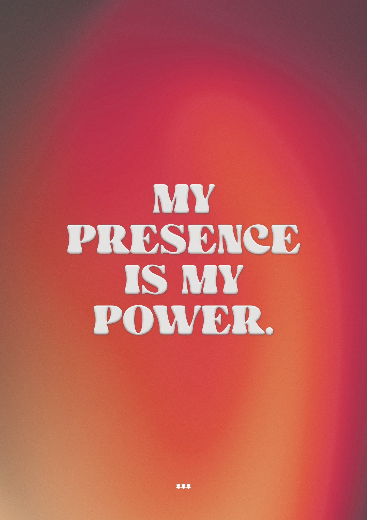 My presence is my power red poster